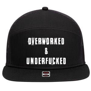 Overworked And Underfucked Funny Offensive 7 Panel Mesh Trucker Snapback Hat