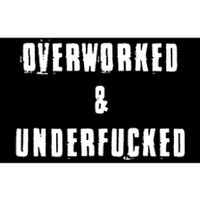 Overworked And Underfucked Funny Offensive Bumper Sticker