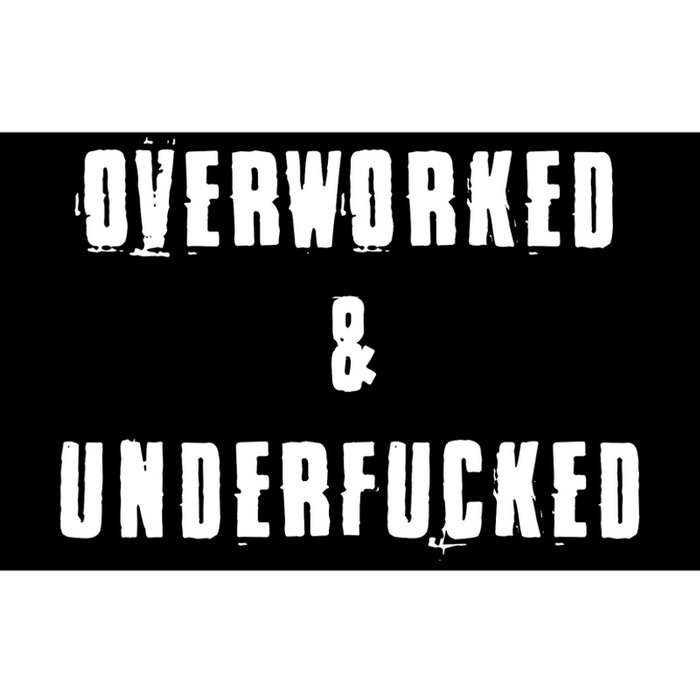 Overworked And Underfucked Funny Offensive Bumper Sticker