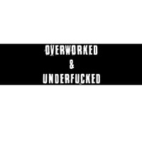 Overworked And Underfucked Funny Offensive Bumper Sticker