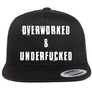 Overworked And Underfucked Funny Offensive Flat Bill Trucker Hat