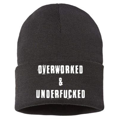 Overworked And Underfucked Funny Offensive Sustainable Knit Beanie