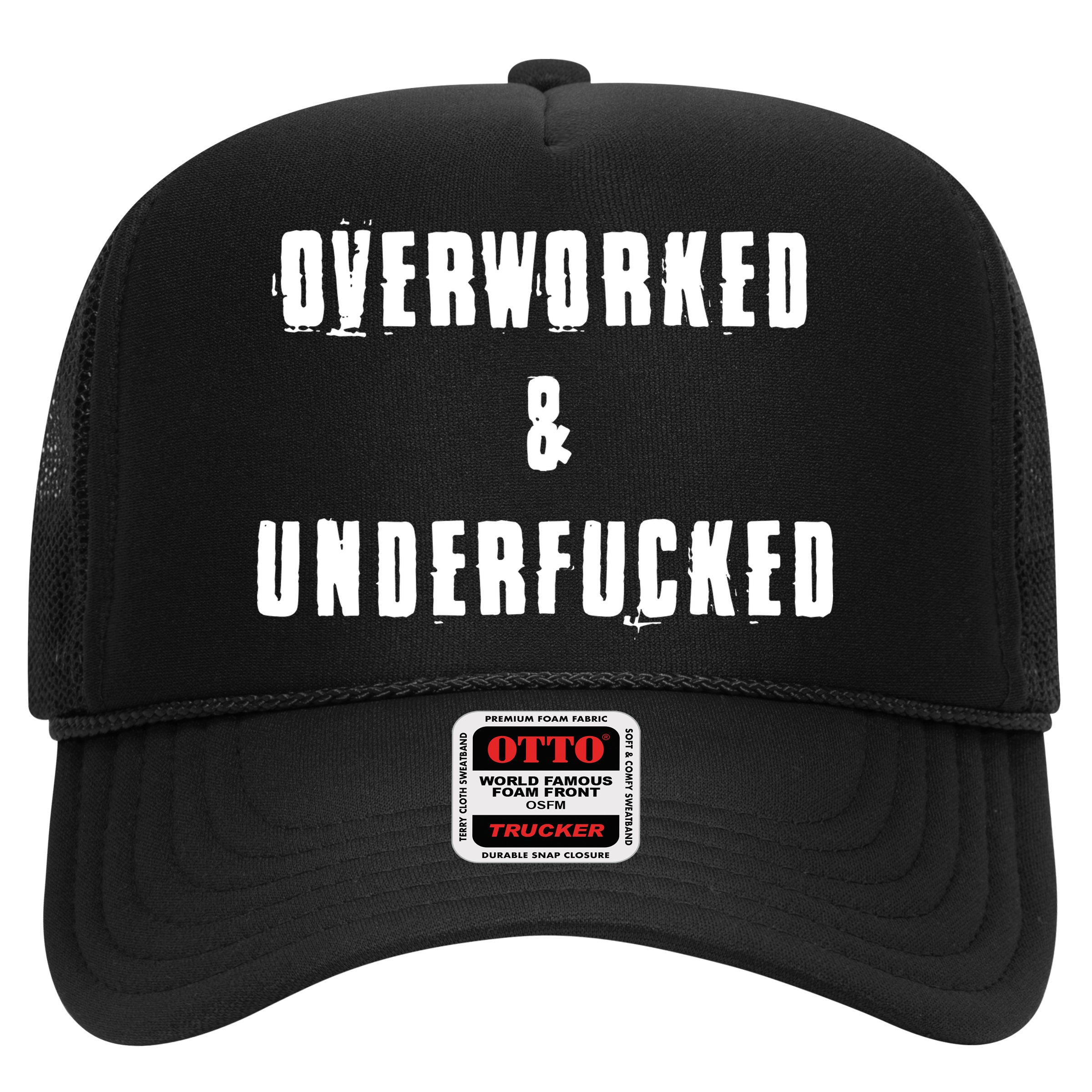 Overworked And Underfucked Funny Offensive Hat