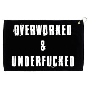 Overworked And Underfucked Funny Offensive Grommeted Golf Towel