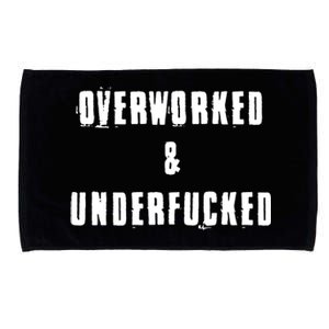 Overworked And Underfucked Funny Offensive Microfiber Hand Towel