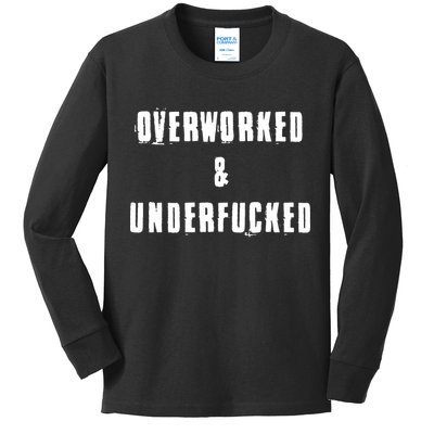 Overworked And Underfucked Funny Offensive Kids Long Sleeve Shirt