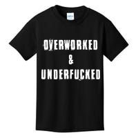 Overworked And Underfucked Funny Offensive Kids T-Shirt