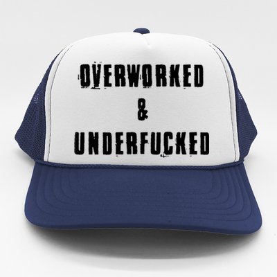 Overworked And Underfucked Funny Offensive Trucker Hat