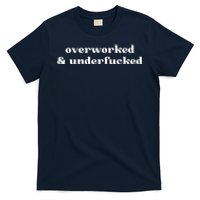 Overworked And Underfucked Funny Offensive T-Shirt