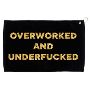 Overworked And Underfucked Grommeted Golf Towel