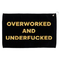 Overworked And Underfucked Grommeted Golf Towel