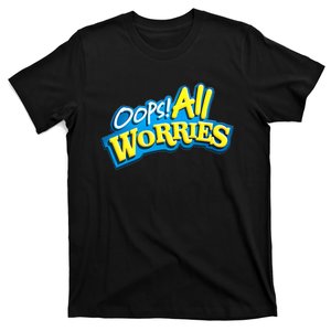 Oops All Worries T-Shirt