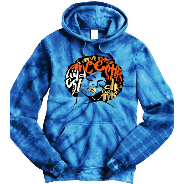 Orange Ancestors Wildest Dreams Gift Black Magic Afro Funny Gift Tie Dye Hoodie