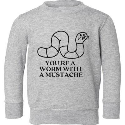 Oure A Worm With A Mustache Anderpump Rules Toddler Sweatshirt