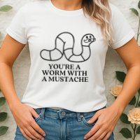 Oure A Worm With A Mustache Anderpump Rules Womens T-Shirt