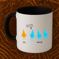 Oil And Water Don't Mix Well Funny Science Mug