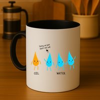 Oil And Water Don't Mix Well Funny Science Mug