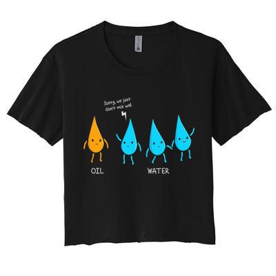 Oil And Water Don't Mix Well Funny Science Crop Top