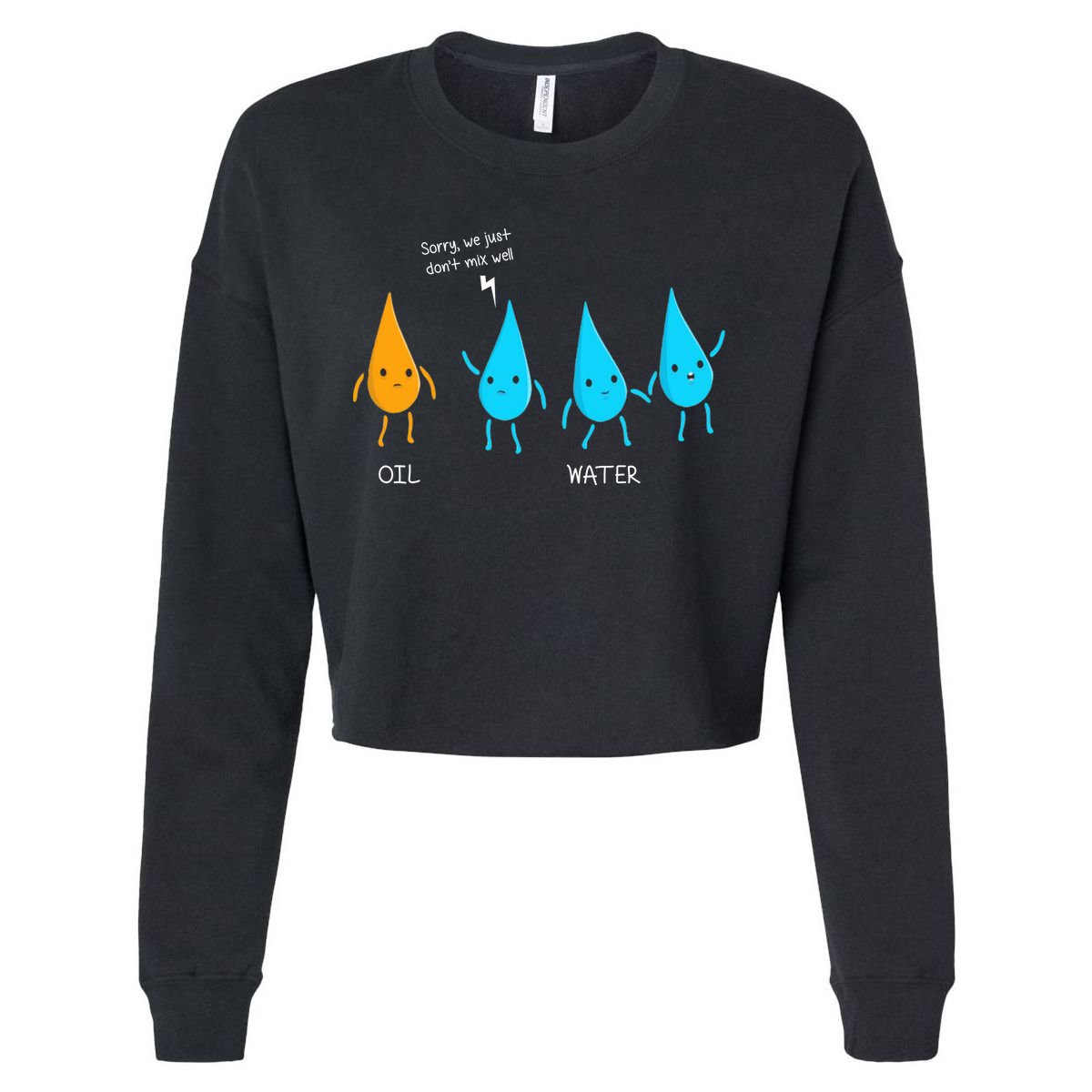 Oil And Water Don't Mix Well Funny Science Cropped Pullover Crew