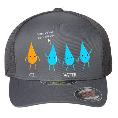 Oil And Water Don't Mix Well Funny Science Flexfit Unipanel Trucker Cap