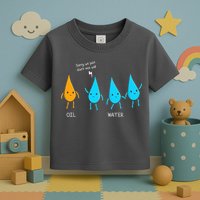 Oil And Water Don't Mix Well Funny Science Toddler T-Shirt