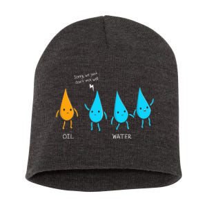 Oil And Water Don't Mix Well Funny Science Short Acrylic Beanie