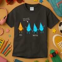 Oil And Water Don't Mix Well Funny Science Kids T-Shirt