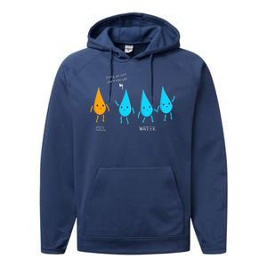 Oil And Water Don't Mix Well Funny Science Performance Fleece Hoodie