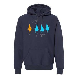 Oil And Water Don't Mix Well Funny Science Premium Hoodie