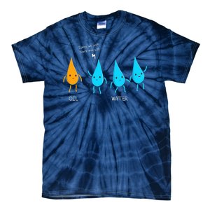 Oil And Water Don't Mix Well Funny Science Tie-Dye T-Shirt