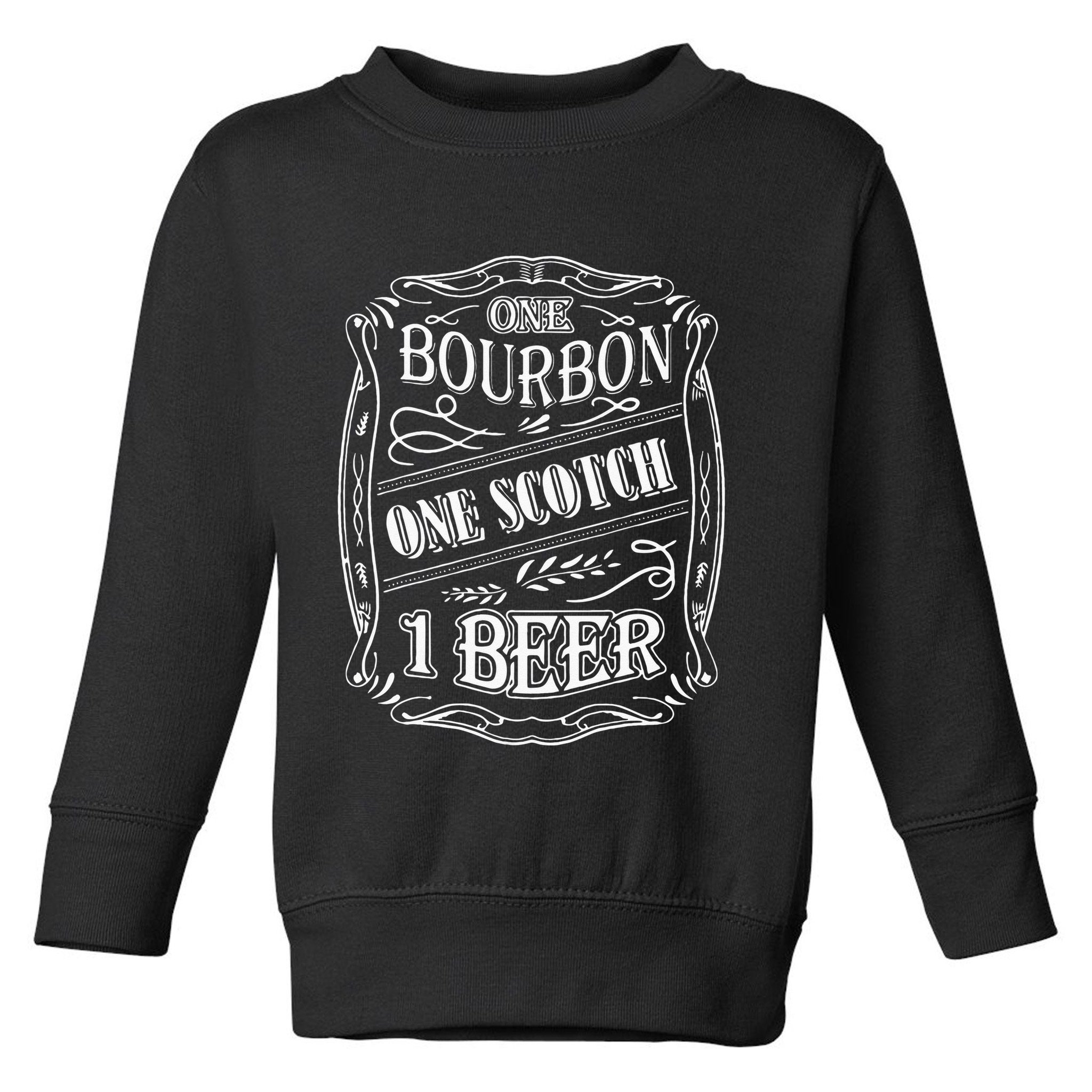 One Bour Bon One Scot Ch One Be Er Toddler Sweatshirt
