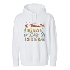 O’fishally Best Big Sister Fishing Pregnancy Announcement Garment-Dyed Fleece Hoodie