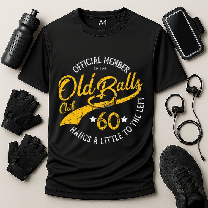 Old Balls Club 60th Over The Hill Birthday Cooling Performance Crew T-Shirt