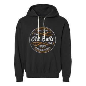 Old Balls Club 50th Birthday Funny 50 Years Of Awesome 1973 Garment-Dyed Fleece Hoodie