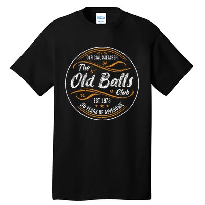 Old Balls Club 50th Birthday Funny 50 Years Tall T-Shirt