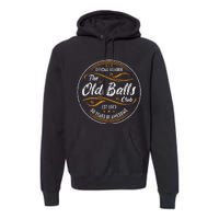 Old Balls Club 50th Birthday Funny 50 Years Premium Hoodie