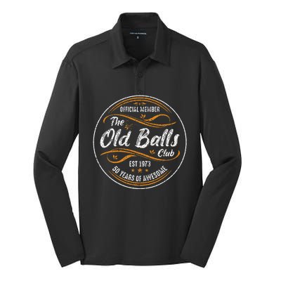 Old Balls Club 50th Birthday Funny 50 Years Silk Touch Performance Long Sleeve Polo