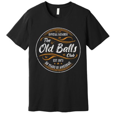 Old Balls Club 50th Birthday Funny 50 Years Premium T-Shirt