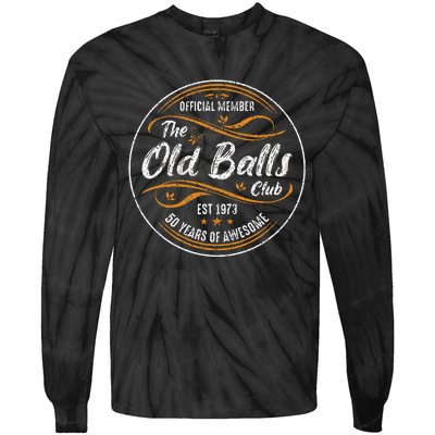 Old Balls Club 50th Birthday Funny 50 Years Tie-Dye Long Sleeve Shirt