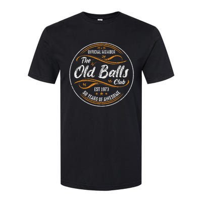 Old Balls Club 50th Birthday Funny 50 Years Softstyle CVC T-Shirt