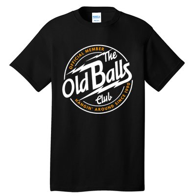 Old Balls Club 1990 Birthday For Old Guy Tall T-Shirt