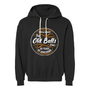 Old Balls Club 50th Birthday Funny 50 Years Of Awesome 1973 Garment-Dyed Fleece Hoodie