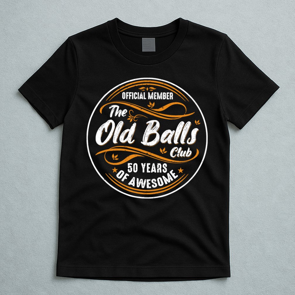 Old Balls Club 50th Birthday Funny 50 Years Of Awesome 1973 T-Shirt
