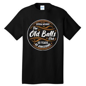 Old Balls Club 50th Birthday Funny 50 Years Of Awesome 1973 Tall T-Shirt