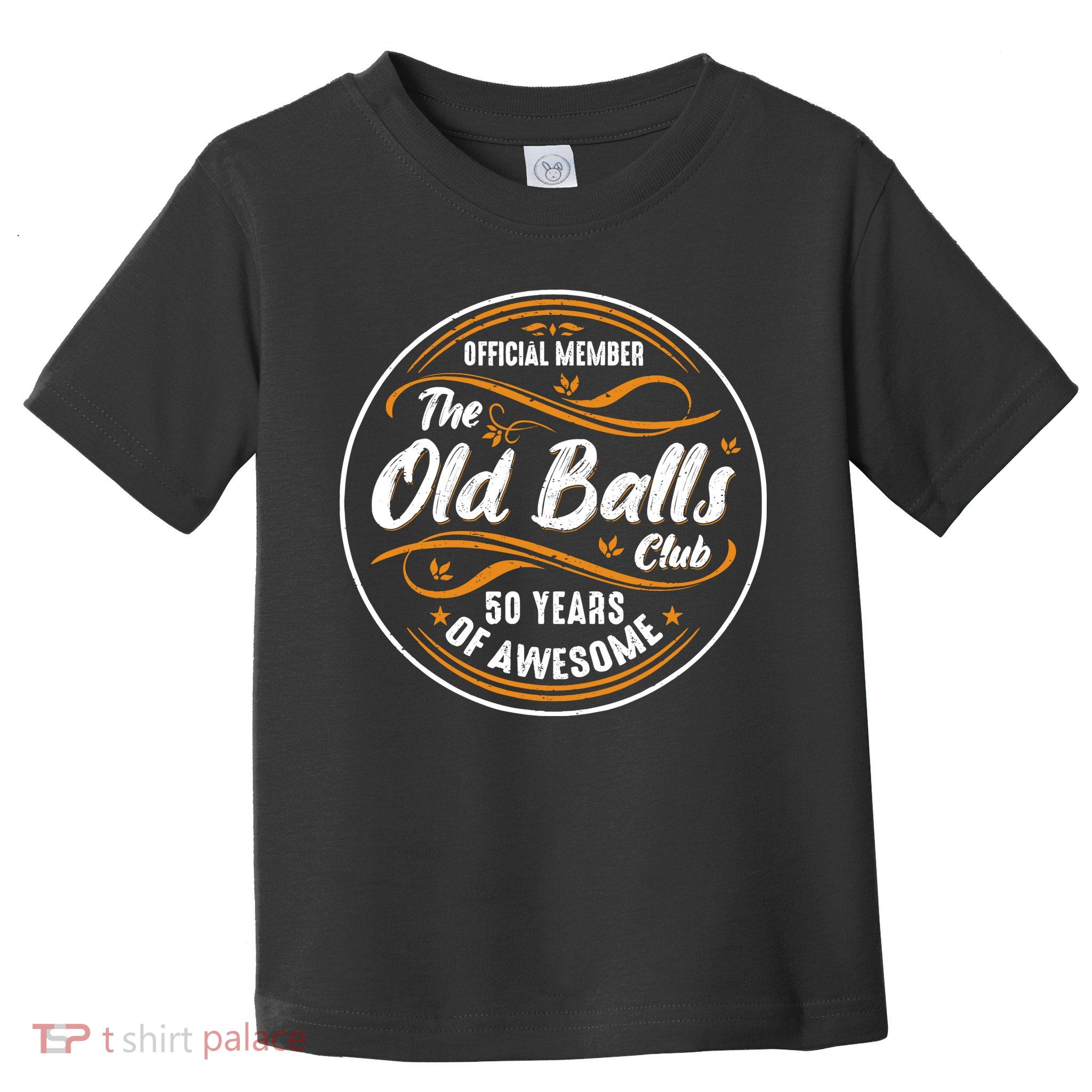 Old Balls Club 50th Birthday Funny 50 Years Of Awesome 1973 Toddler T-Shirt