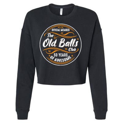 Old Balls Club 50th Birthday Funny 50 Years Of Awesome 1973 Cropped Pullover Crew