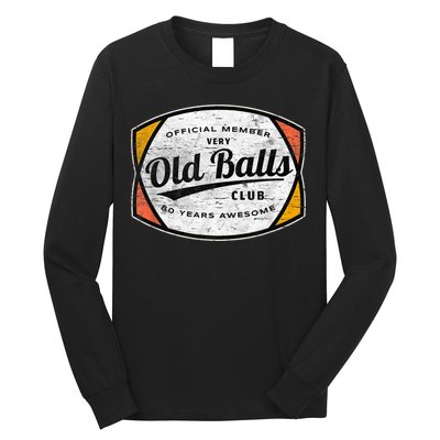  Old Balls Club 80 Years of Awesome 1940 Funny 80th Birthday Long Sleeve Shirt