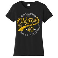 Old Balls Club 40th For S Over The Hill Birthday Women's T-Shirt