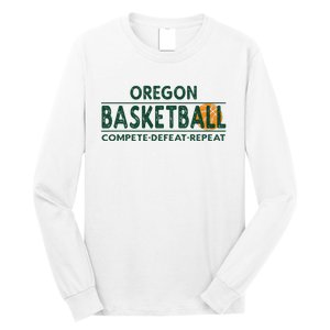 Oregon Basketball Compete Defeat Repeat Long Sleeve Shirt