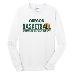 Oregon Basketball Compete Defeat Repeat Tall Long Sleeve T-Shirt